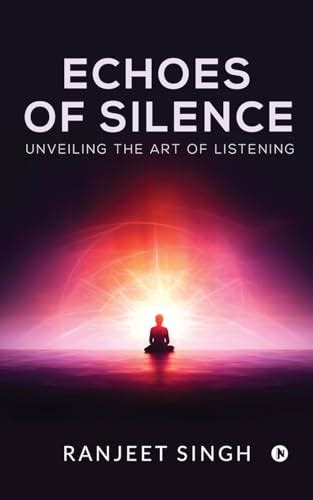  Voices of Silence: Unveiling the Profound Echoes of a Mystical Journey